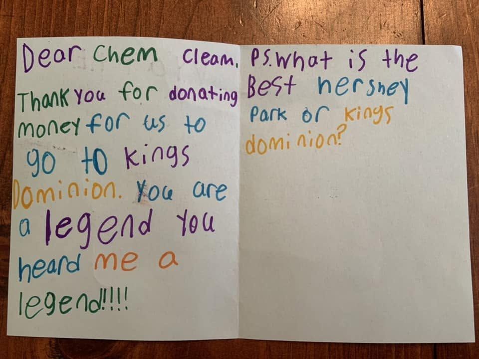 A child's handwritten card in colored marker: Dear Chem Clean, thank you for donating money for us to go to Kings Dominion. You are a legend.